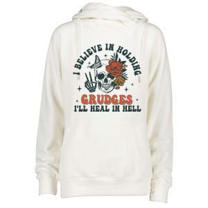 I Believe In Holding Grudges Ill Heal In Hell Womens Funnel Neck Pullover Hood