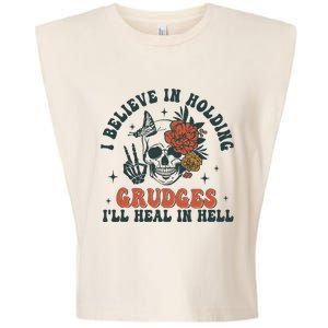 I Believe In Holding Grudges Ill Heal In Hell Garment-Dyed Women's Muscle Tee