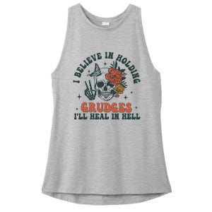 I Believe In Holding Grudges Ill Heal In Hell Ladies PosiCharge Tri-Blend Wicking Tank