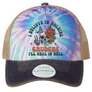 I Believe In Holding Grudges Ill Heal In Hell Legacy Tie Dye Trucker Hat