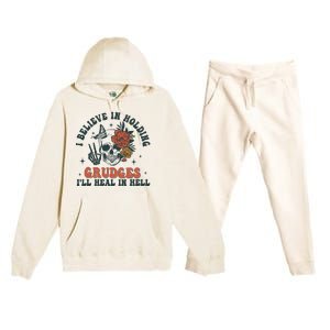 I Believe In Holding Grudges Ill Heal In Hell Premium Hooded Sweatsuit Set