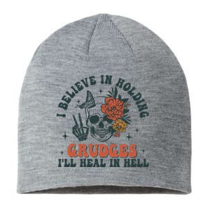 I Believe In Holding Grudges Ill Heal In Hell Sustainable Beanie