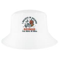 I Believe In Holding Grudges Ill Heal In Hell Cool Comfort Performance Bucket Hat