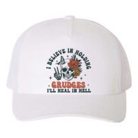 I Believe In Holding Grudges Ill Heal In Hell Yupoong Adult 5-Panel Trucker Hat