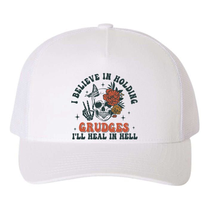 I Believe In Holding Grudges Ill Heal In Hell Yupoong Adult 5-Panel Trucker Hat