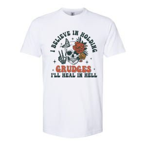 I Believe In Holding Grudges Ill Heal In Hell Softstyle CVC T-Shirt