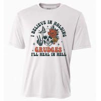 I Believe In Holding Grudges Ill Heal In Hell Cooling Performance Crew T-Shirt