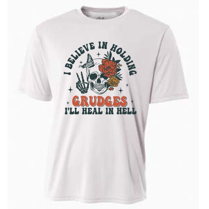 I Believe In Holding Grudges Ill Heal In Hell Cooling Performance Crew T-Shirt