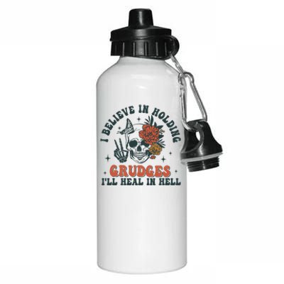 I Believe In Holding Grudges Ill Heal In Hell Aluminum Water Bottle