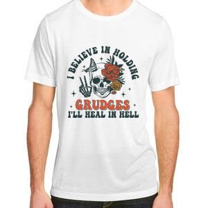 I Believe In Holding Grudges Ill Heal In Hell Adult ChromaSoft Performance T-Shirt