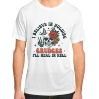 I Believe In Holding Grudges Ill Heal In Hell Adult ChromaSoft Performance T-Shirt