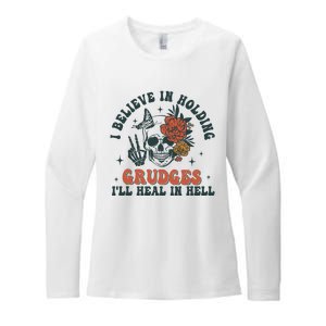 I Believe In Holding Grudges Ill Heal In Hell Womens CVC Long Sleeve Shirt