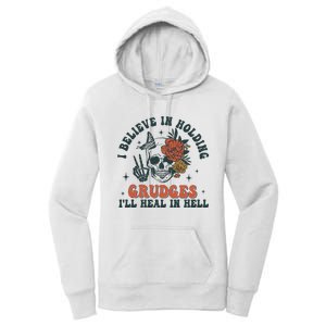 I Believe In Holding Grudges Ill Heal In Hell Women's Pullover Hoodie