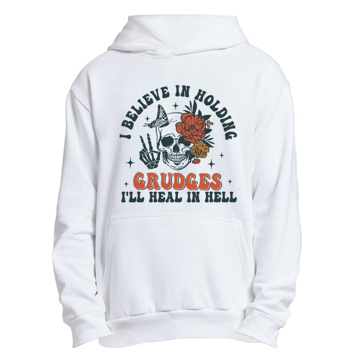 I Believe In Holding Grudges Ill Heal In Hell Urban Pullover Hoodie