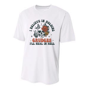 I Believe In Holding Grudges Ill Heal In Hell Youth Performance Sprint T-Shirt