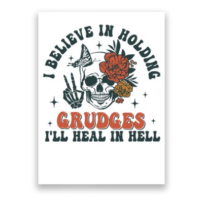 I Believe In Holding Grudges Ill Heal In Hell Poster