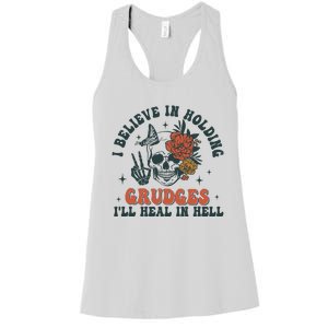 I Believe In Holding Grudges Ill Heal In Hell Women's Racerback Tank