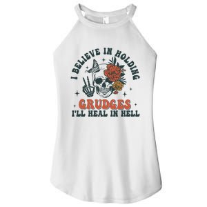 I Believe In Holding Grudges Ill Heal In Hell Women's Perfect Tri Rocker Tank