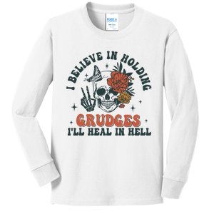 I Believe In Holding Grudges Ill Heal In Hell Kids Long Sleeve Shirt