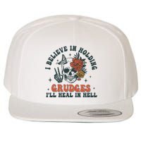 I Believe In Holding Grudges Ill Heal In Hell Wool Snapback Cap