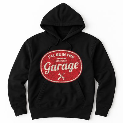 ILl Be In The Garage Hoodie