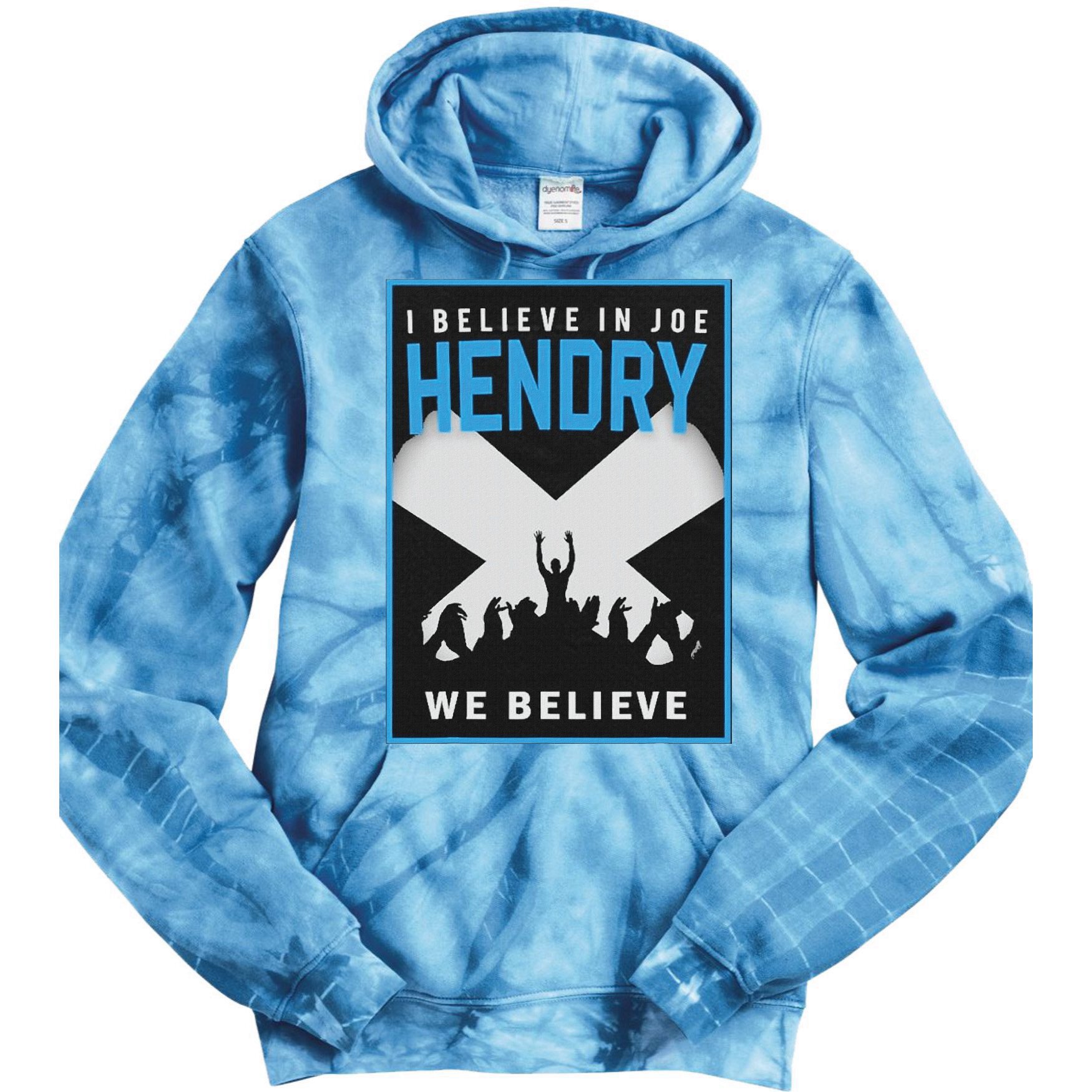 I Believe In Hendry Joe We Believe Tie Dye Hoodie