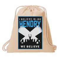 I Believe In Hendry Joe We Believe Drawstring Bag