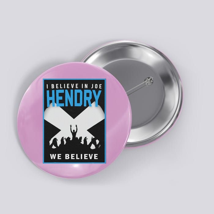 I Believe In Hendry Joe We Believe Button