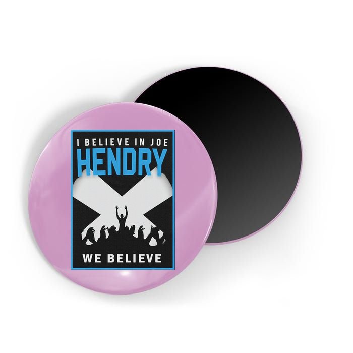 I Believe In Hendry Joe We Believe Magnet
