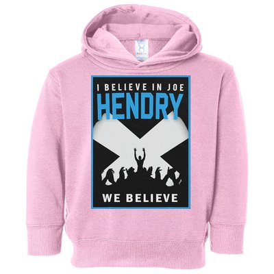 I Believe In Hendry Joe We Believe Toddler Hoodie
