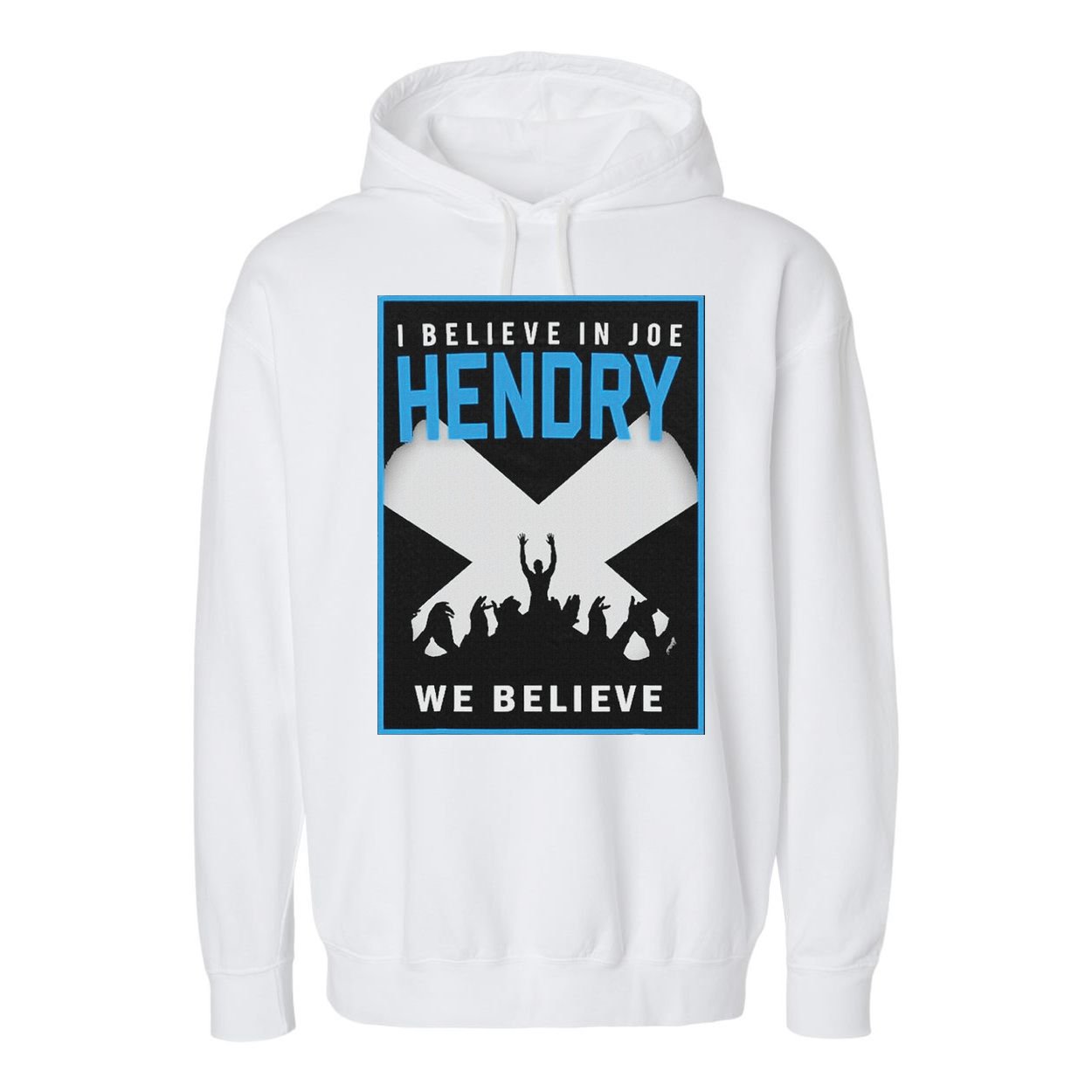 I Believe In Hendry Joe We Believe Garment-Dyed Fleece Hoodie