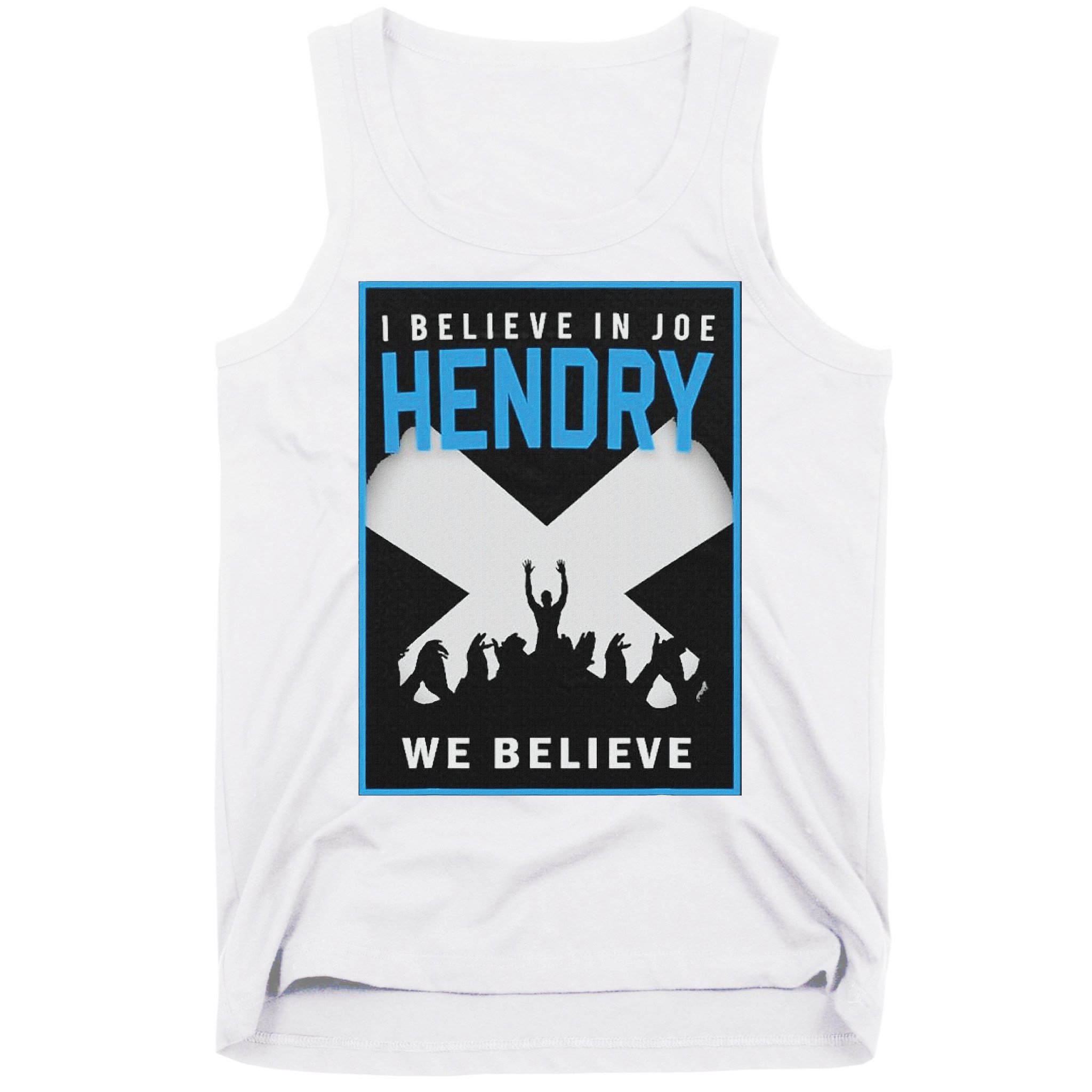I Believe In Hendry Joe We Believe Tank Top