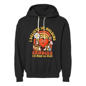 I Believe In Holding Grudges Ill Heal In Hell Rainbow Heart Garment-Dyed Fleece Hoodie