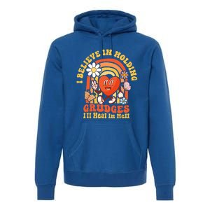 I Believe In Holding Grudges Ill Heal In Hell Rainbow Heart Premium Hoodie