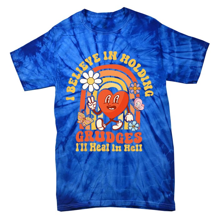 I Believe In Holding Grudges Ill Heal In Hell Rainbow Heart Tie-Dye T-Shirt