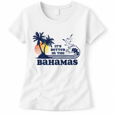 It's Better In The Bahamas Vintage 80s 70s Graphic Womens T-Shirt