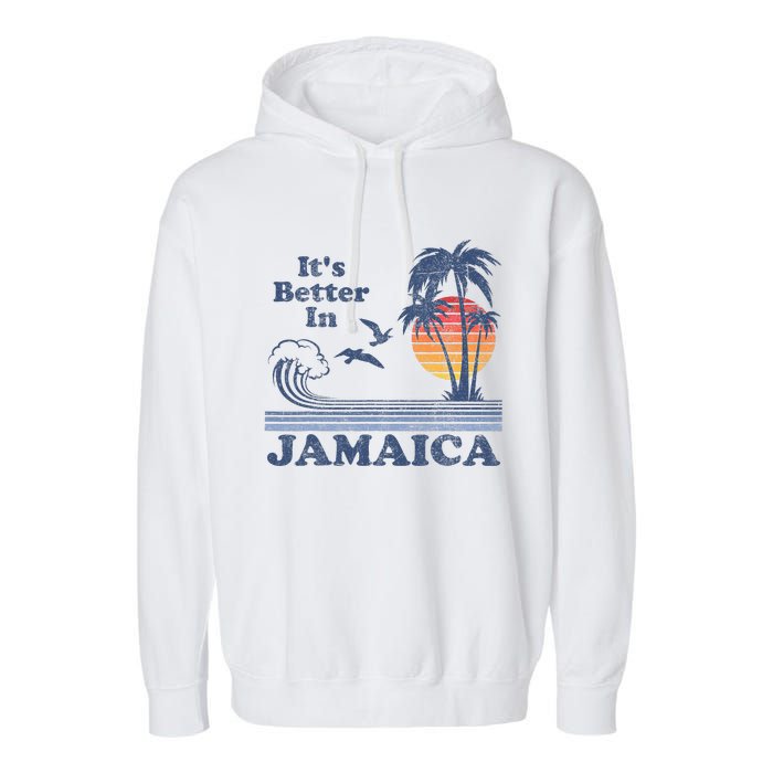 ItS Better In Jamaica Jamaican Beach Retro Vintage 80S 70s Garment-Dyed Fleece Hoodie