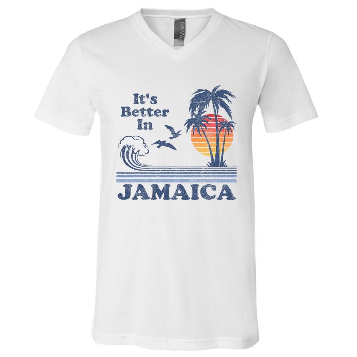 ItS Better In Jamaica Jamaican Beach Retro Vintage 80S 70s V-Neck T-Shirt