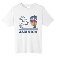 ItS Better In Jamaica Jamaican Beach Retro Vintage 80S 70s Tall Fusion ChromaSoft Performance T-Shirt