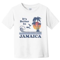 ItS Better In Jamaica Jamaican Beach Retro Vintage 80S 70s Toddler T-Shirt