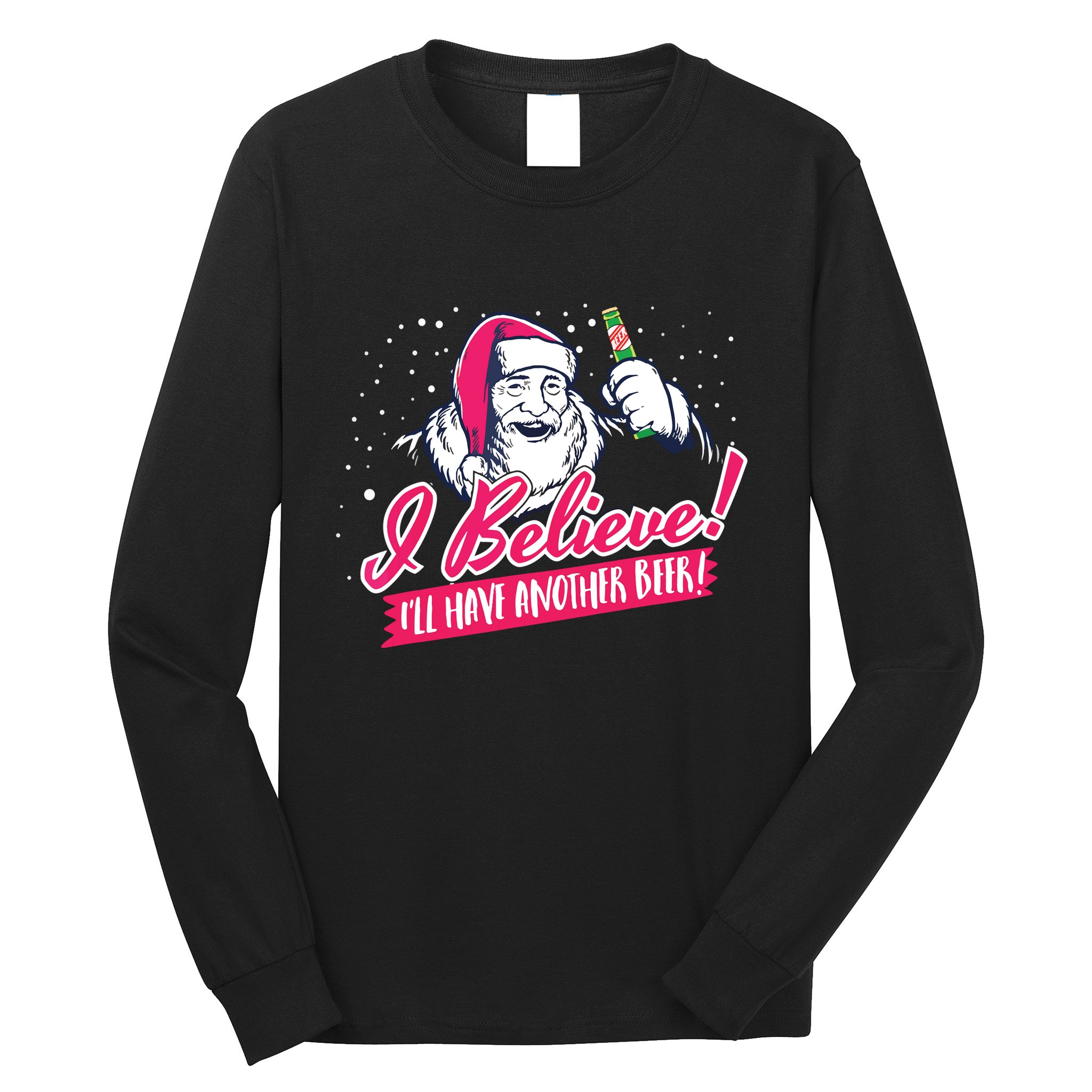 I Believe Ill Have Another Beer Funny Santa Claus Long Sleeve Shirt