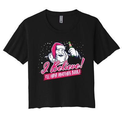 I Believe Ill Have Another Beer Funny Santa Claus Women's Crop Top Tee