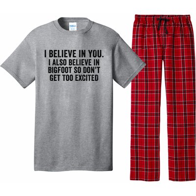 I Believe In You But I Also Believe In Bigfoot So DonT Get Too Excited Pajama Set