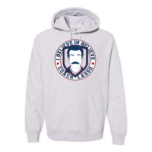 I Believe In Believe Coach Lasso Emblem Premium Hoodie