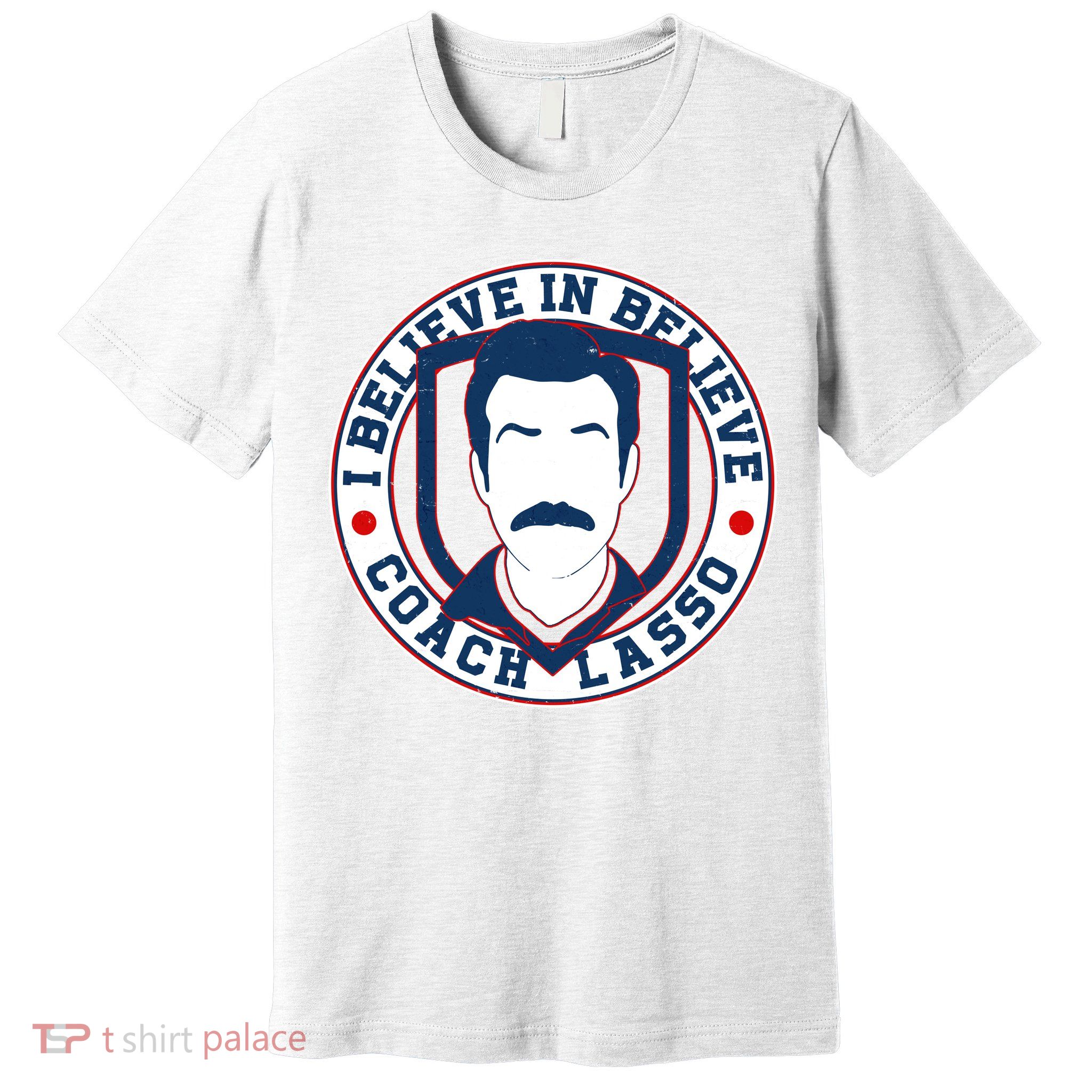 I Believe In Believe Coach Lasso Emblem Premium T-Shirt