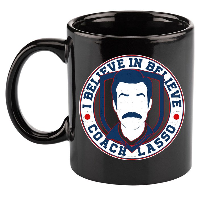 I Believe In Believe Coach Lasso Emblem 11oz C Handle Ceramic Mug