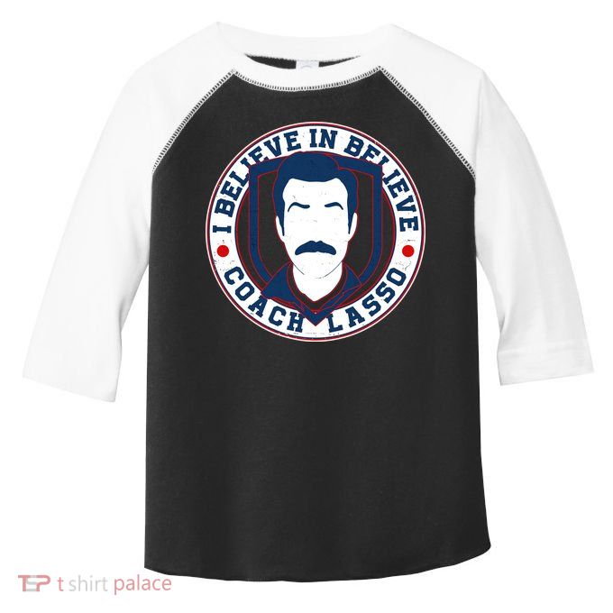I Believe In Believe Coach Lasso Emblem Toddler Fine Jersey T-Shirt
