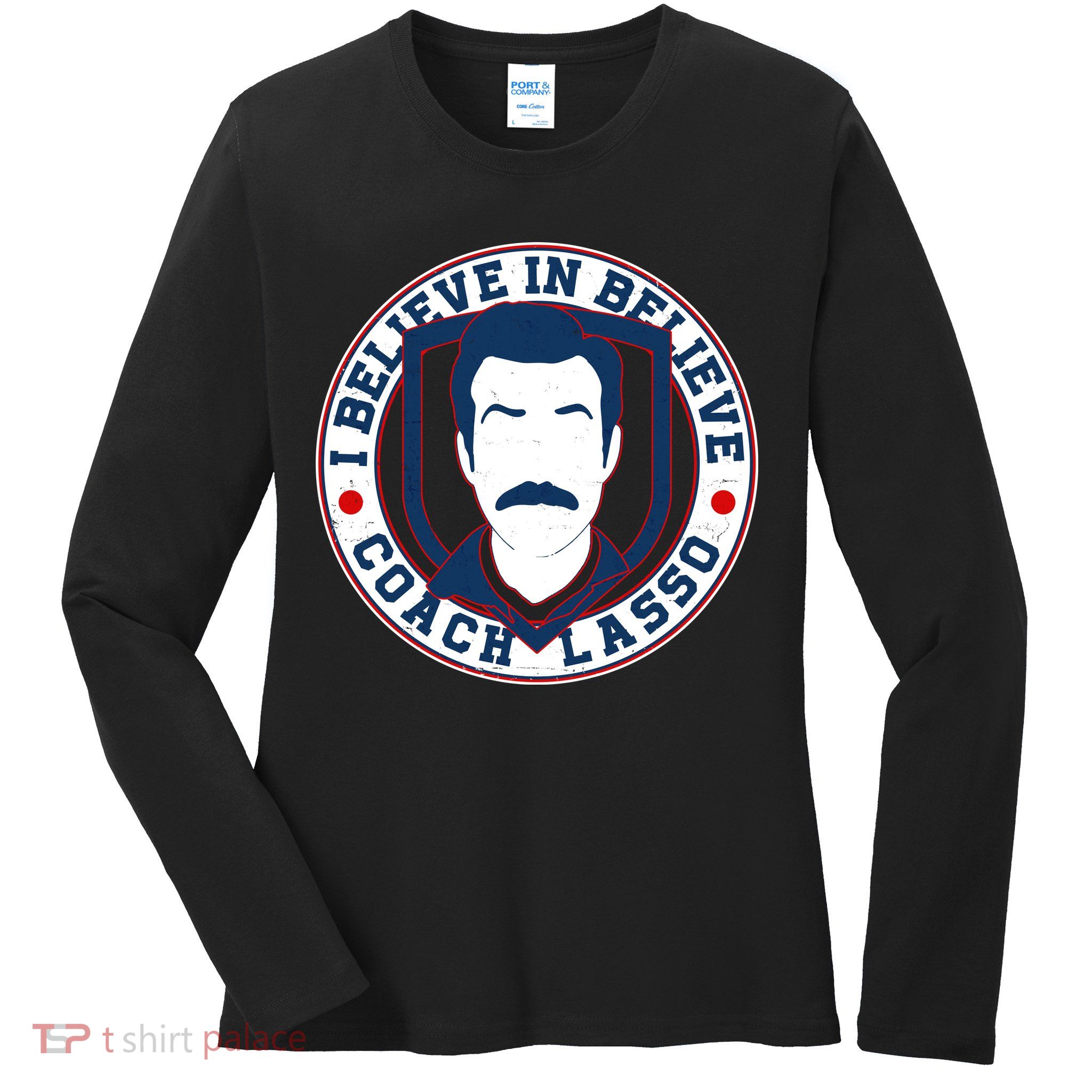 I Believe In Believe Coach Lasso Emblem Ladies Long Sleeve Shirt