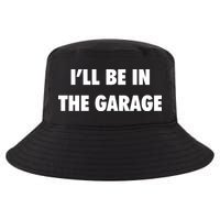 ILl Be In The Garage Cool Comfort Performance Bucket Hat