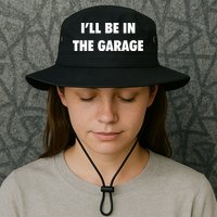 ILl Be In The Garage Bucket Hat